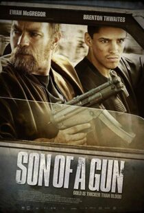 دانلود فیلم Son of a Gun 201419162-1491538701