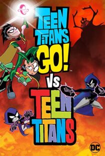 دانلود انیمیشن Teen Titans Go! Vs. Teen Titans 201912456-534171364