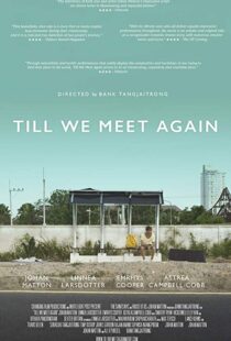 دانلود فیلم Till We Meet Again 201515491-2090924659