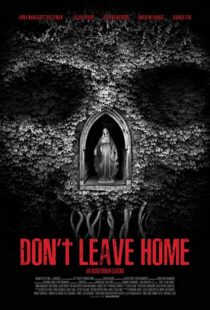 دانلود فیلم Don’t Leave Home 201817815-1190768339