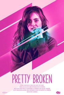 دانلود فیلم Pretty Broken 20188734-258971006