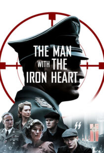 دانلود فیلم The Man with the Iron Heart 201721924-820580985