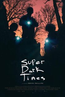 دانلود فیلم Super Dark Times 201717956-2145470292