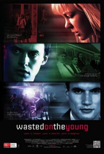 دانلود فیلم Wasted on the Young 201010962-457127568