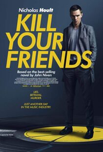 دانلود فیلم Kill Your Friends 201513758-1894996119