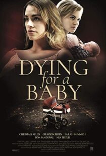 دانلود فیلم Dying for a Baby 201915710-2146437529