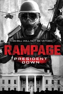 دانلود فیلم Rampage: President Down 201617601-1144812828