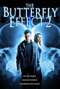 دانلود فیلم The Butterfly Effect 2 200615601-1602116866