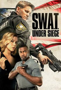 دانلود فیلم S.W.A.T.: Under Siege 20177530-854686081