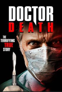 دانلود فیلم Doctor Death 201939056-1074168537