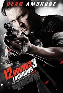 دانلود فیلم 12 Rounds 3: Lockdown 201545191-956352950