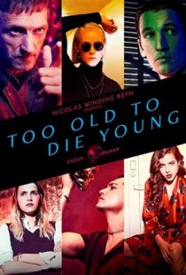 دانلود سریال Too Old to Die Young59246-483559841