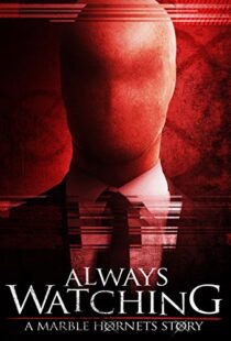 دانلود فیلم Always Watching: A Marble Hornets Story 201583756-431247693