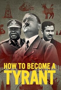 دانلود مستند How to Become a Tyrant82826-769418005