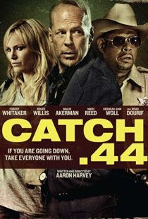 دانلود فیلم Catch .44 201190256-1535356009