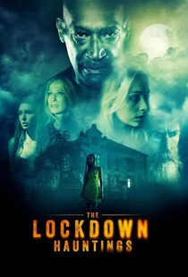 دانلود فیلم The Lockdown Hauntings 202186424-642458040