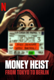 دانلود مستند Money Heist: From Tokyo to Berlin98562-686656016