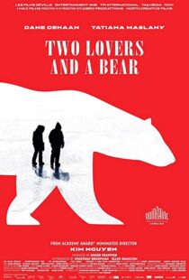 دانلود فیلم Two Lovers and a Bear 201698039-1168674749