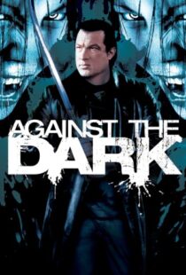 دانلود فیلم Against the Dark 200996687-1548274147