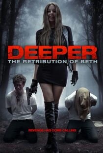 دانلود فیلم Deeper: The Retribution of Beth 201497888-1723464321