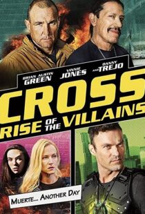 دانلود فیلم Cross: Rise of the Villains 201992210-117553903