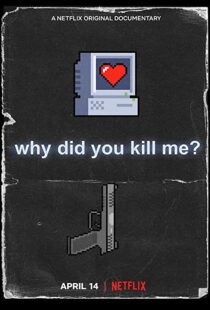 دانلود مستند Why Did You Kill Me? 202195901-1003310887