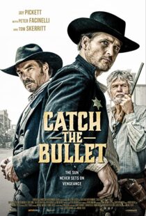 دانلود فیلم Catch the Bullet 202198401-1646069196