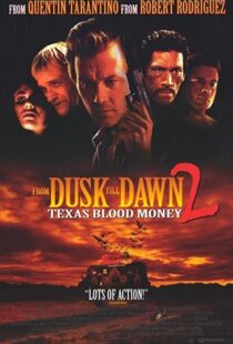 دانلود فیلم From Dusk Till Dawn 2: Texas Blood Money 199992665-1903575801