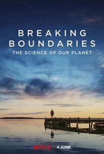 دانلود مستند Breaking Boundaries: The Science of Our Planet 202198069-2111130882