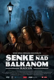 دانلود سریال Black Sun (Senke nad Balkanom)94550-1055187265