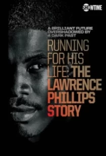 دانلود مستند Running for His Life: The Lawrence Phillips Story 2016104749-1665172049