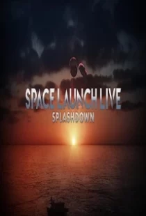 دانلود فیلم Space Launch Live: Splashdown 2020104254-727680040