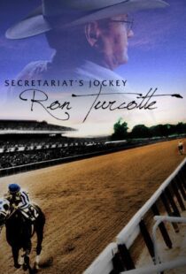 دانلود مستند Secretariat’s Jockey: Ron Turcotte 2013100800-299092344