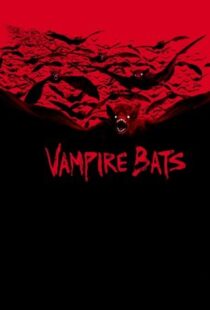 دانلود فیلم Vampire Bats 2005104062-1079304549