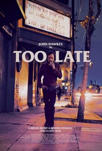 دانلود فیلم Too Late 2015110359-599496645