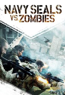 دانلود فیلم Navy Seals vs. Zombies 2015108471-1766651781