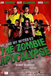 دانلود فیلم Me and My Mates vs. The Zombie Apocalypse 2015109535-1261866494