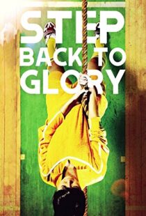 دانلود فیلم Step Back to Glory 2013104780-613105823