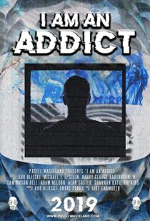 دانلود فیلم I Am an Addict 2019105456-2010626993