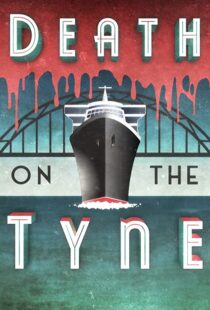 دانلود فیلم Death on the Tyne 2018104118-783504579