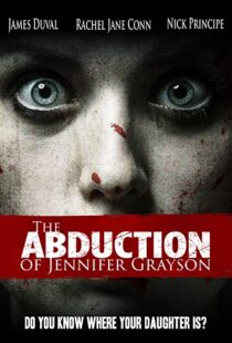 دانلود فیلم The Abduction of Jennifer Grayson 2017109985-798607576