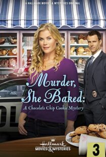 دانلود فیلم Murder, She Baked: A Chocolate Chip Cookie Mystery 2015103133-1311400868