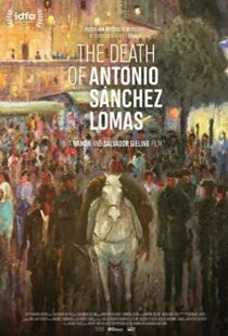 دانلود مستند The Death of Antonio Sanchez Lomas 2019105094-419426351