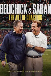 دانلود مستند Belichick & Saban: The Art of Coaching 2019102345-240704699