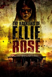 دانلود فیلم The Haunting of Ellie Rose 2015111242-378086098