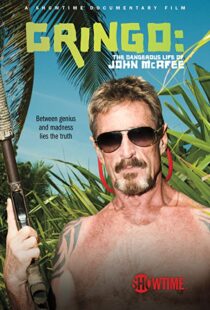 دانلود مستند Gringo: The Dangerous Life of John McAfee 2016110581-1782338114