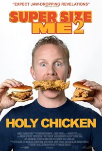 دانلود مستند Super Size Me 2: Holy Chicken! 2017113916-902562998