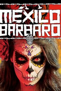 دانلود فیلم Barbarous Mexico 2014111079-2046261612