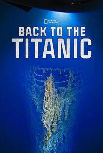 دانلود مستند Back to the Titanic 2020114468-555249949