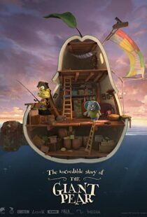 دانلود انیمیشن The Incredible Story of the Giant Pear 2017113405-114700203